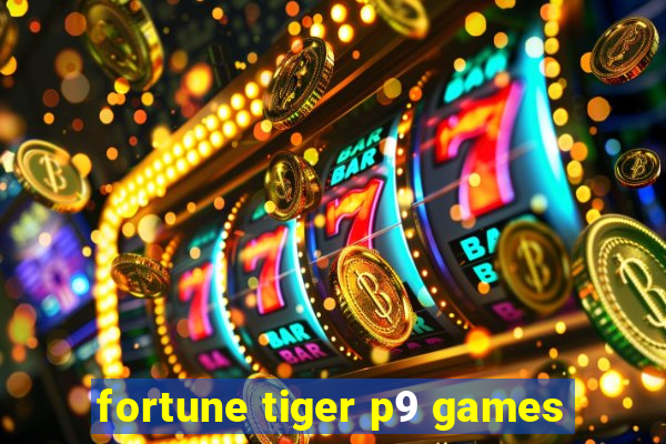 fortune tiger p9 games